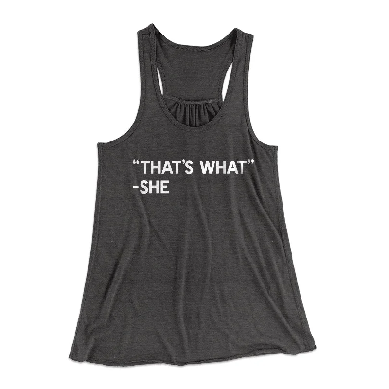 That's What She Said Women's Flowey Tank Top